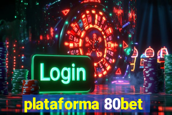 plataforma 80bet